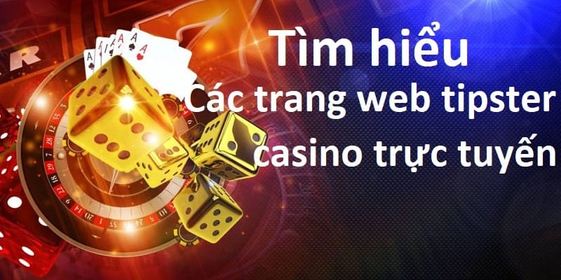 Hiểu về các web trang tipster casino trực tuyến 